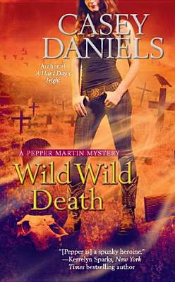 Wild Wild Death (A Pepper Martin Mystery #8) By Casey Daniels Cover Image