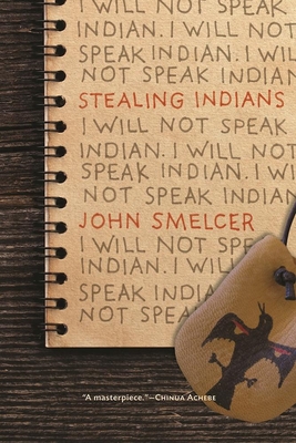 Stealing Indians By John Smelcer Cover Image