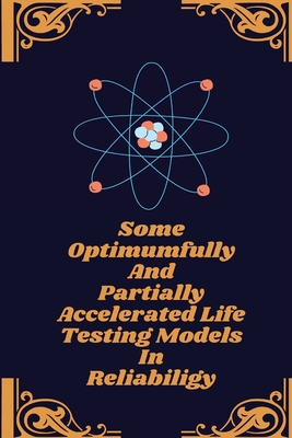 Some optimumfully and partially accelerated life testing models in reliabiligy Cover Image