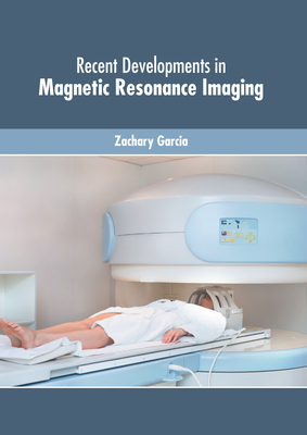 Recent Developments in Magnetic Resonance Imaging Cover Image