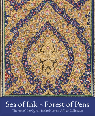 Sea of Ink, Forest of Pens: The Art of the Quran in the Hossein Afshar Collection Cover Image