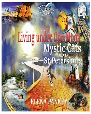 Living under One Moon: Mystic Cats of St. Petersburg Cover Image