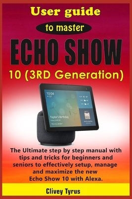 Echo Show - Complete Beginners Guide 