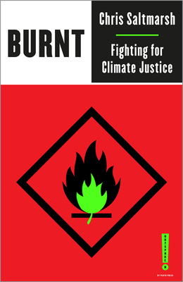 Burnt: Fighting for Climate Justice (Outspoken by Pluto) By Chris Saltmarsh Cover Image