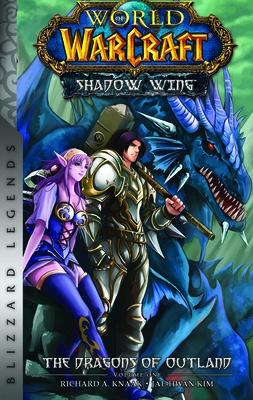 World of Warcraft: Shadow Wing - The Dragons of Outland - Book One: Blizzard Legends By Richard A. Knaak Cover Image