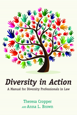 Diversity in Action: A Manual for Diversity Professionals in Law Cover Image