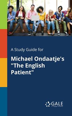 A Study Guide for Michael Ondaatje's "The English Patient"