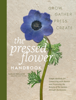 The Pressed Flower Handbook: Simple Methods for Connecting with