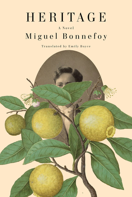 Heritage: A Novel By Miguel Bonnefoy, Emily Boyce (Translated by) Cover Image