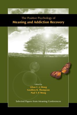 The Positive Psychology of Meaning and Addiction Recovery Cover Image