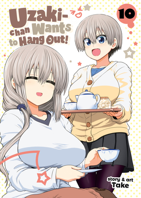 Uzaki-chan Wants to Hang Out! Vol. 10 By Take Cover Image