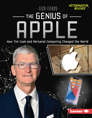 The Genius of Apple: How Tim Cook and Personal Computing Changed the World Cover Image