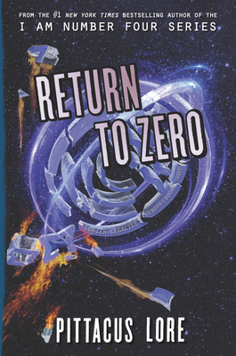 Return to Zero (Lorien Legacies Reborn #3) By Pittacus Lore Cover Image