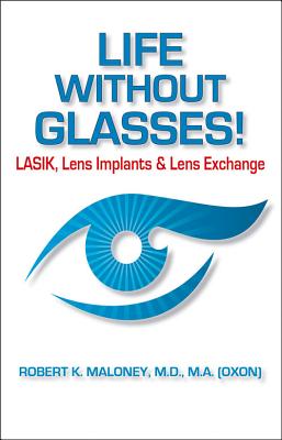 Life without Glasses: LASIK, Lens Implants & Lens Exchange