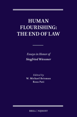 Human Flourishing: The End of Law: Essays in Honor of Siegfried Wiessner Cover Image