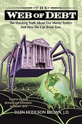 Web of Debt: The Shocking Truth About Our Money System and How We Can Break Free Cover Image