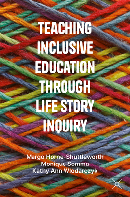 Teaching Inclusive Education Through Life Story Inquiry Cover Image