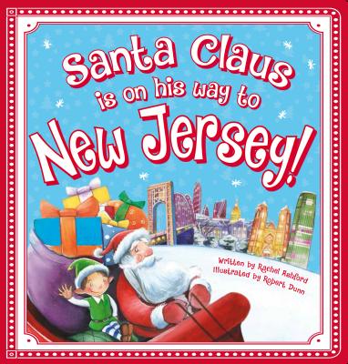 Santa Claus Is on His Way to New Jersey! By Rachel Ashford, Robert Dunn (Illustrator) Cover Image