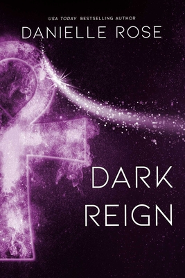 Dark Reign (Darkhaven Saga #9) By Danielle Rose Cover Image