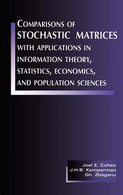 Comparisons of Stochastic Matrices with Applications in Information Theory, Statistics, Economics and Population Cover Image