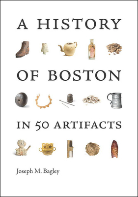 A History of Boston in 50 Artifacts Cover Image