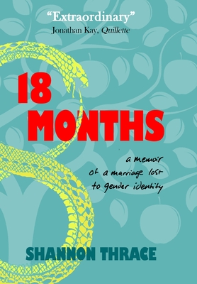 18 Months: A Memoir of a Marriage Lost to Gender Identity Cover Image