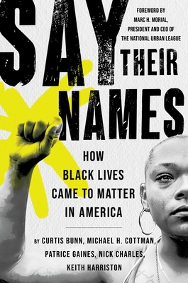 Say Their Names How Black Lives Came To Matter In America Hardcover The Book Table