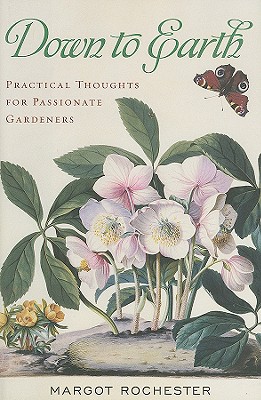 Down to Earth: Practical Thoughts for Passionate Gardeners Cover Image