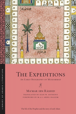 The Expeditions: An Early Biography of Muḥammad (Library of Arabic Literature #20) Cover Image