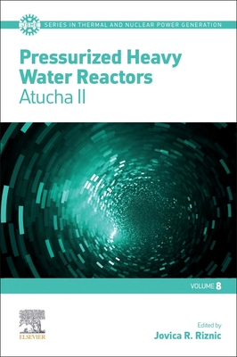 Pressurized Heavy Water Reactors: Atucha II By Jovica Riznic (Editor) Cover Image