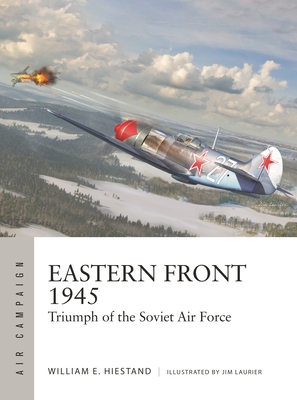 Eastern Front 1945: Triumph of the Soviet Air Force (Air Campaign #42) Cover Image