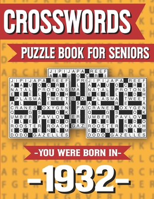 Crossword Puzzle Book For Seniors: You Were Born In 1932: Hours Of Fun Games For Seniors Adults And More With Solutions Cover Image