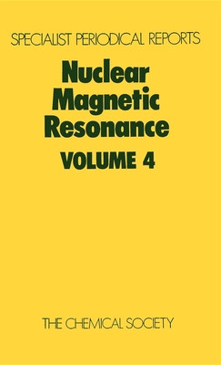 Nuclear Magnetic Resonance: Volume 4 (Specialist Periodical Reports #4) Cover Image