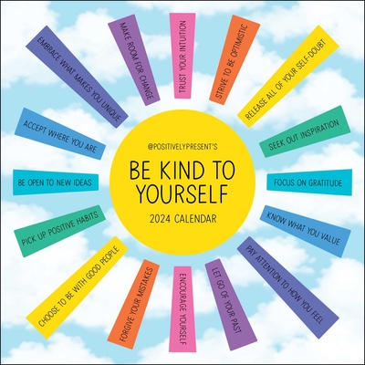 Positively Present 2024 Wall Calendar: Be Kind to Yourself Cover Image