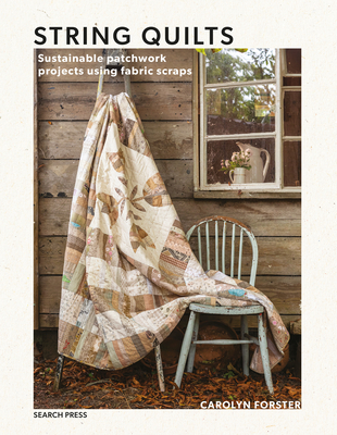 String Quilts: Sustainable patchwork projects using fabric scraps Cover Image