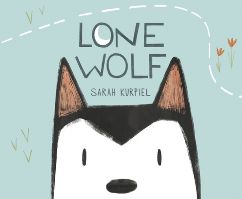Lone Wolf By Sarah Kurpiel, Sarah Kurpiel (Illustrator) Cover Image