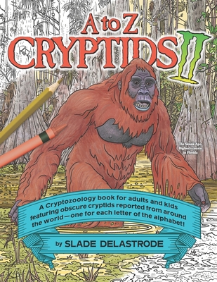 A to Z Cryptids II: A Cryptozoology Coloring Book for Adults and Kids