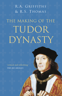 The Making of the Tudor Dynasty Cover Image