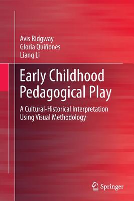 Early Childhood Pedagogical Play: A Cultural-Historical Interpretation Using Visual Methodology (Springerbriefs in Education) Cover Image
