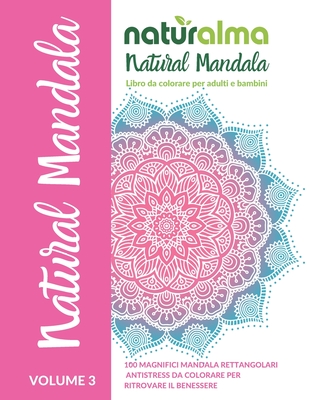 Naturalma Natural Mandala: 100 Magnifici Mandala Rettangolari antistress da  colorare per adulti e bambini vol 3 (Paperback)