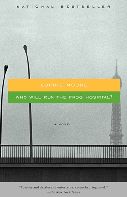 Who Will Run the Frog Hospital? (Vintage Contemporaries) By Lorrie Moore Cover Image