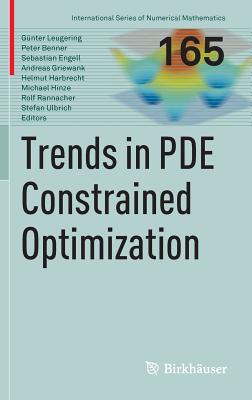 Trends in Pde Constrained Optimization (International Numerical Mathematics #165)