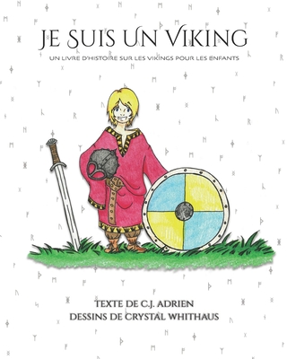 Je Suis un Viking!: Un Livre d'Histoire sur les Vikings pour les Enfants Cover Image