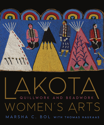 Lakota Women's Arts: Quillwork and Beadwork | McNally Jackson Books
