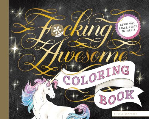 Fucking Awesome Coloring Book: (Coloring Book for Adults, Gifts for Adults, Motivational Gift) By Calligraphuck Cover Image