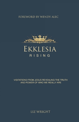 Ekklesia Rising By Liz Wright Cover Image