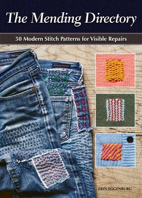The Mending Directory: 50 Modern Stitch Patterns for Visible Repairs Cover Image
