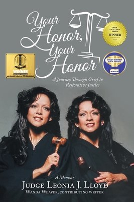 Your Honor, Your Honor: A Journey Through Grief to Restorative Justice By Judge Leonia J. Lloyd Cover Image