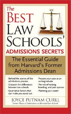 The Best Law Schools' Admissions Secrets: The Essential Guide from Harvard's Former Admissions Dean cover