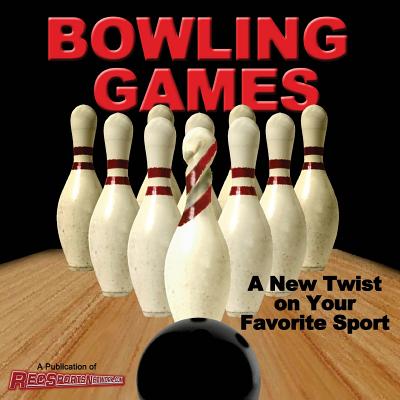Bowling Games: A New Twist on Your Favorite Sport Cover Image